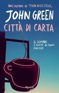 John Green - Città Di Carta (repost)