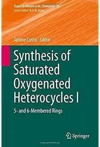 Synthesis of Saturated Oxygenated Heterocycles I: 5- and 6-Membered Rings [Repost]