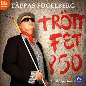 «Trött Fet och 50» by Täppas Fogelberg