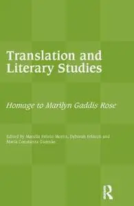 Translation and Literary Studies: Homage to Marilyn Gaddis Rose