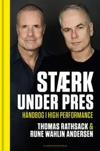 «Stærk under pres» by Thomas Rathsack,Rune Wåhlin Andersen