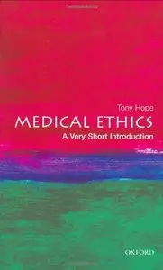 Medical Ethics: A Very Short Introduction