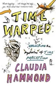 Time Warped: Unlocking the Mysteries of Time Perception (Repost)