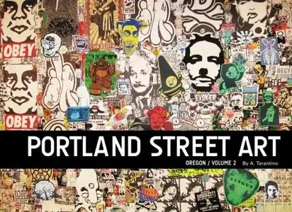 Portland Street Art Volume Two: A Visual Time Capsule Beyond Graffiti