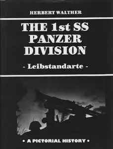 The 1st SS Panzer Division Leibstandarte (repost)