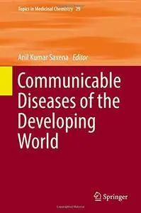 Communicable Diseases of the Developing World (Topics in Medicinal Chemistry)