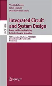 Integrated Circuit and System Design. Power and Timing Modeling, Optimization and Simulation (Repost)