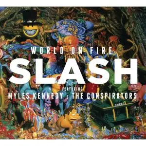Slash feat. Myles Kennedy and The Conspirators - World On Fire (2014)