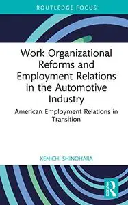 Work Organizational Reforms and Employment Relations in the Automotive Industry