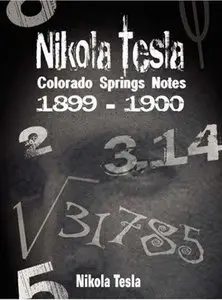 Nikola Tesla: Colorado Springs Notes, 1899-1900 (Repost)