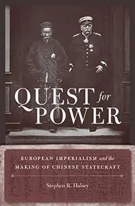 Quest for Power: European Imperialism and the Making of Chinese Statecraft