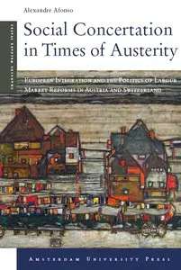 Social Concertation in Times of Austerity: European Integration and the Politics of Labour Market Reforms in Austria (repost)