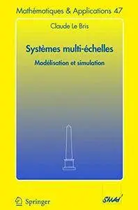 Claude Le Bris, "Systèmes multi-èchelles : Modélisation et simulation" (repost)