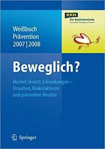 Beweglich?: Muskel-Skelett-Erkrankungen - Ursachen, Risikofaktoren und präventive Ansätze (Repost)