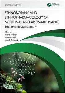 Ethnobotany and Ethnopharmacology of Medicinal and Aromatic Plants: Steps Towards Drug Discovery