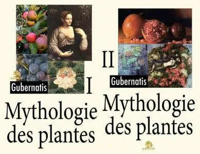 Angelo de Gubernatis, "La mythologie des plantes: Ou, les légendes du règne végétal", tome I et II