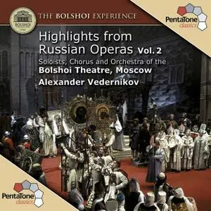 Alexander Vedernikov, The Bolshoi Theatre - Highlights from Russian Operas, Vol. 2 (2009) [DSD64 + Hi-Res FLAC]
