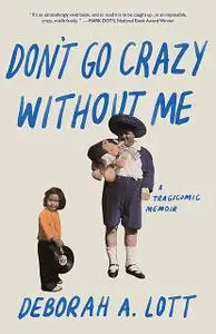 «Don't Go Crazy Without Me» by Deborah Lott