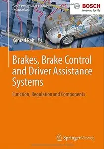 Brakes, Brake Control and Driver Assistance Systems: Function, Regulation and Components (2015 Edition)