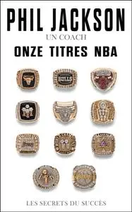 Phil Jackson, Hugh Delehanty, "Phil Jackson - Un coach, Onze titres NBA : Les secrets du succès"