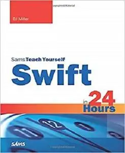 Swift in 24 Hours, Sams Teach Yourself (Sams Teach Yourself -- Hours)