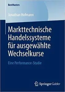 Markttechnische Handelssysteme für ausgewählte Wechselkurse: Eine Performance-Studie