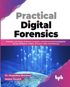 Practical Digital Forensics: Forensic Lab Setup, Evidence Analysis, and Structured Investigation Across Windows