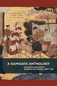 A Kamigata Anthology: Literature from Japan’s Metropolitan Centers, 1600–1750