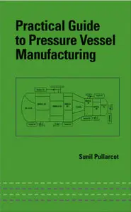 Practical Guide to Pressure Vessel Manufacturing (Repost)