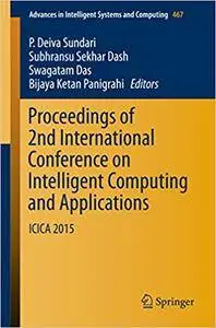Proceedings of 2nd International Conference on Intelligent Computing and Applications: ICICA 2015 (Repost)