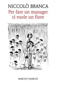 Niccolò Branca - Per fare un manager ci vuole un fiore