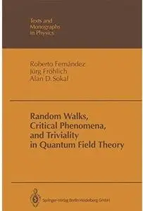 Random Walks, Critical Phenomena, and Triviality in Quantum Field Theory