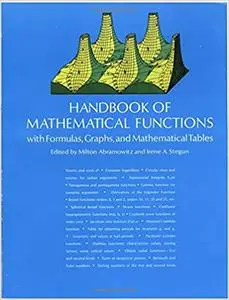 Handbook of Mathematical Functions: with Formulas, Graphs, and Mathematical Tables