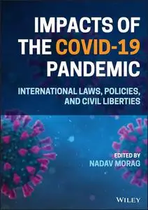 Impacts of the Covid-19 Pandemic: International Laws, Policies, and Civil Liberties