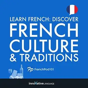 Learn French: Discover French Culture & Traditions [Audiobook]