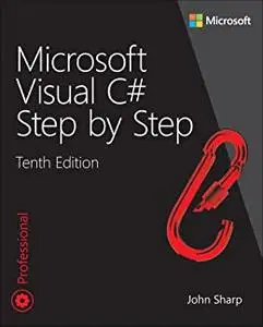 Microsoft Visual C# Step by Step (10th Edition)