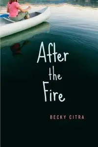 «After the Fire» by Becky Citra