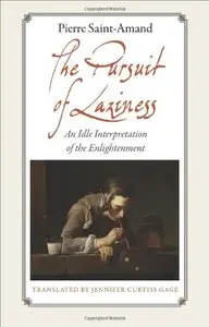 The Pursuit of Laziness: An Idle Interpretation of the Enlightenment (repost)