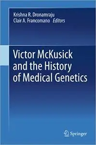 Victor McKusick and the History of Medical Genetics