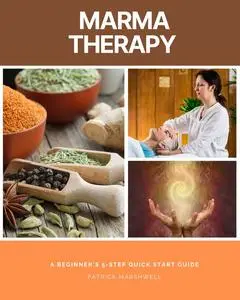 «Marma Therapy Guide» by Patrick Marshwell