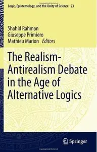 The Realism-Antirealism Debate in the Age of Alternative Logics