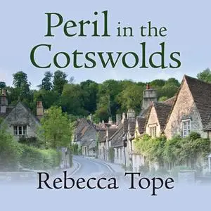 «Peril in the Cotswolds» by Rebecca Tope