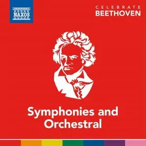 Nicolaus Esterhazy Sinfonia and Ruxandra Donose - Celebrate Beethoven: Symphonies & Orchestral Works (2020)