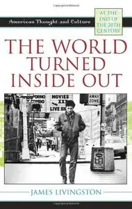 The World Turned Inside Out: American Thought and Culture at the End of the 20th Century