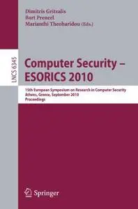 Computer Security – ESORICS 2010: 15th European Symposium on Research in Computer Security, Athens, Greece, September 20-22, 20