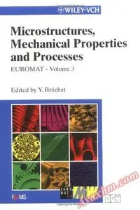 Microstructures, Mechanical Properties and Processes