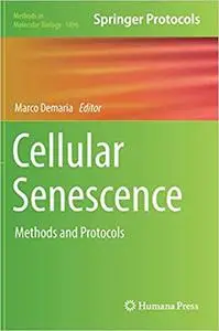 Cellular Senescence: Methods and Protocols