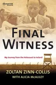 Final Witness: My journey from the holocaust to Ireland