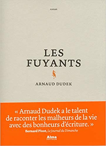 Les fuyants - Arnaud Dudek