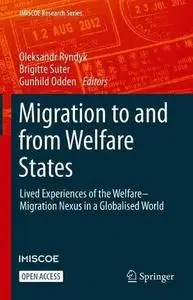 Migration to and from Welfare States: Lived Experiences of the Welfare–Migration Nexus in a Globalised World
